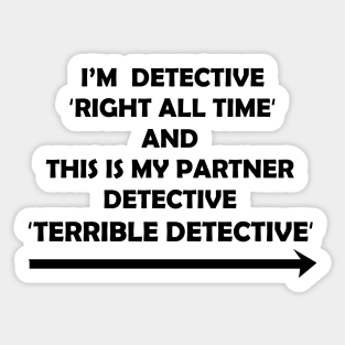 Detective Right all the Time Sticker